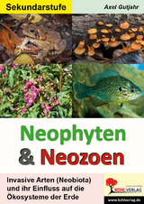 Neophyten und Neozoen - Axel Gutjahr