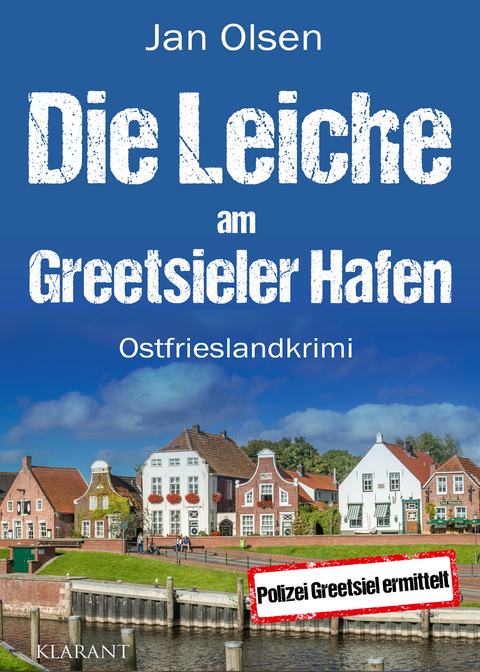 Die Leiche am Greetsieler Hafen. Ostfrieslandkrimi - Jan Olsen