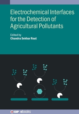 Electrochemical Interfaces for the Detection of Agricultural Pollutants - 