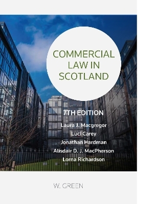 Commercial Law in Scotland - Laura Macgregor, Luci Carey, Jonathan Hardman