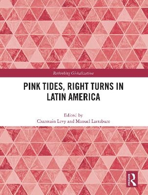 Pink Tides, Right Turns in Latin America - 