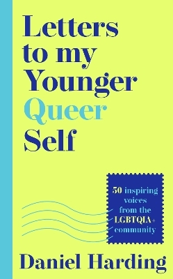 Letters to My Younger Queer Self - 