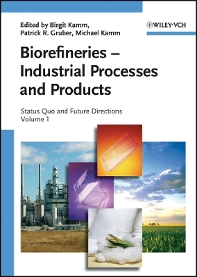 Biorefineries – Industrial Processes and Products Status Quo and Future Directions - 