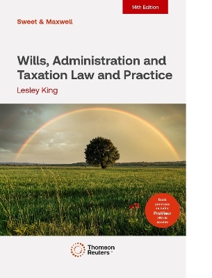 Wills, Administration and Taxation Law and Practice - Professor Lesley King