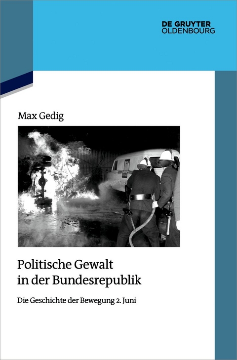 Politische Gewalt in der Bundesrepublik - Max Gedig