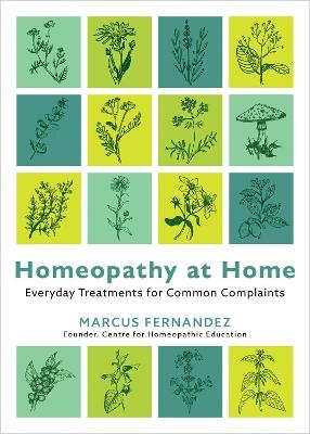 Homeopathy at Home - Marcus Fernandez