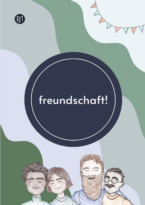 freundschaft! - Anna Wendt