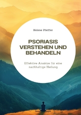 Psoriasis verstehen und behandeln - Helene Pfeiffer