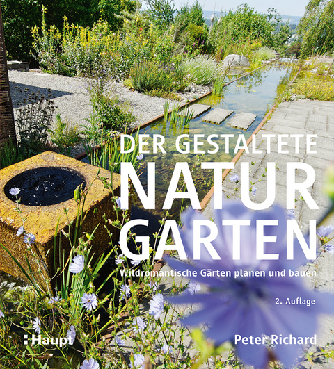 Der gestaltete Naturgarten - Peter Richard