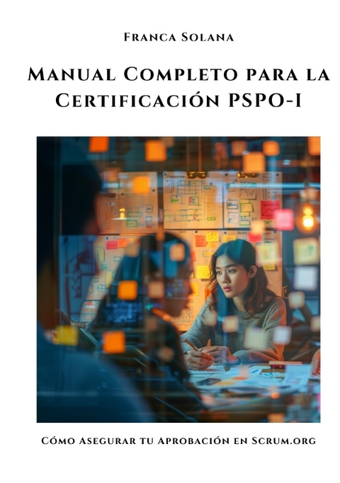 Manual Completo para la Certificación PSPO-I - Franca Solana