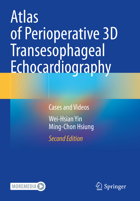 Atlas of Perioperative 3D Transesophageal Echocardiography - Wei-Hsian Yin, Ming-Chon Hsiung