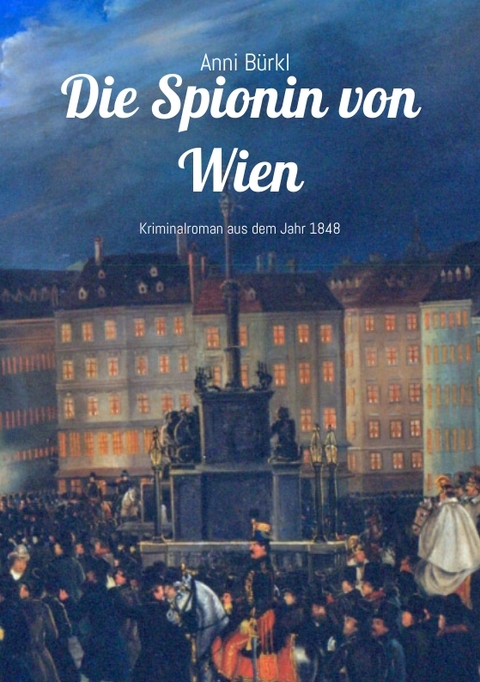 Die Spionin von Wien - Anni Bürkl