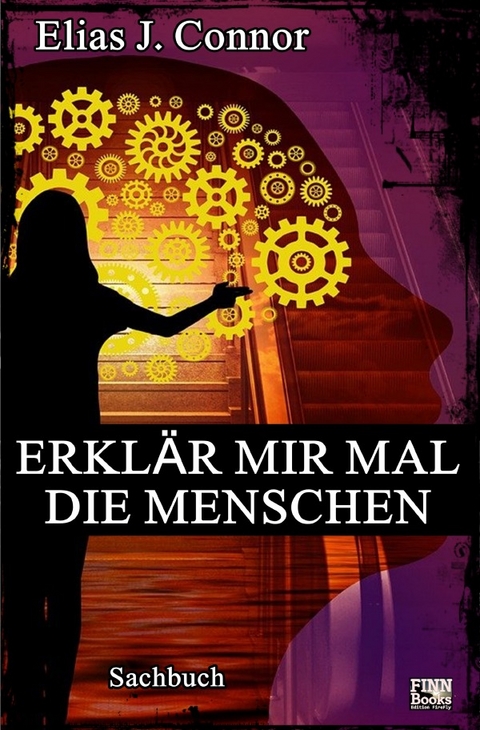 Erklär mir mal die Menschen - Elias J. Connor