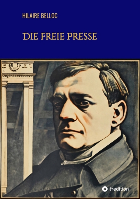 Die freie Presse - Hilaire Belloc