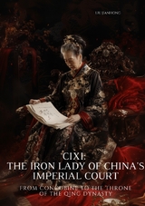 Cixi: The Iron Lady of China's Imperial Court - Liu Jianhong