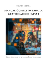 Manual Completo para la Certificación PSPO-I - Franca Solana