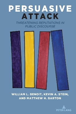 Persuasive Attack - William L. Benoit, Kevin A. Stein, Matthew Barton