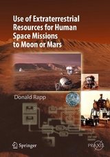 Use of Extraterrestrial Resources for Human Space Missions to Moon or Mars - Donald Rapp