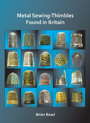 Metal Sewing-Thimbles Found in Britain - Brian Read