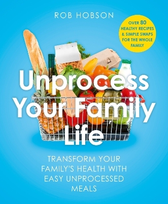 Unprocess Your Family Life - Rob Hobson