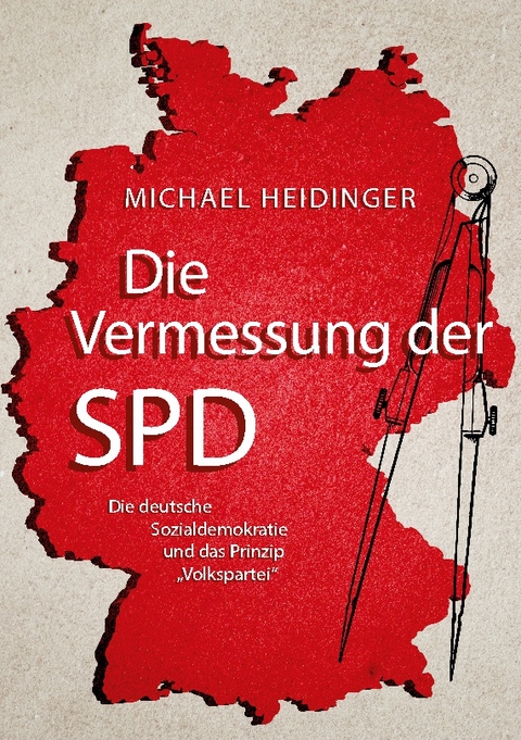 Die Vermessung der SPD - Michael Heidinger