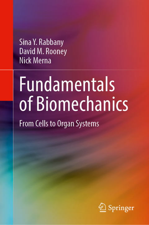 Fundamentals of Biomechanics - Sina Y. Rabbany, David M. Rooney, Nick Merna