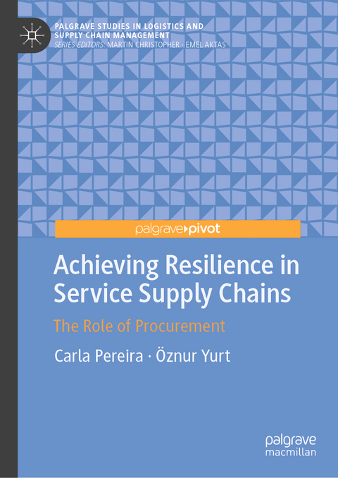 Achieving Resilience in Service Supply Chains - Carla Pereira, Öznur Yurt