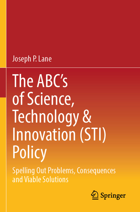 The ABC's of Science, Technology & Innovation (STI) Policy - Joseph P. Lane