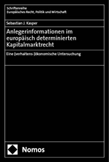 Anlegerinformationen im europäisch determinierten Kapitalmarktrecht - Sebastian J. Kasper