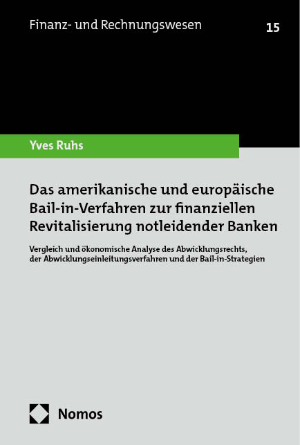 Das amerikanische und europäische Bail-in-Verfahren zur finanziellen Revitalisierung notleidender Banken - Yves Ruhs