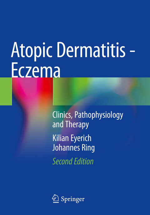 Atopic Dermatitis - Eczema - Kilian Eyerich, Johannes Ring