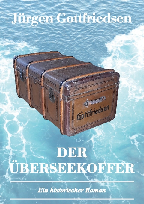 Der Überseekoffer - Jürgen Gottfriedsen