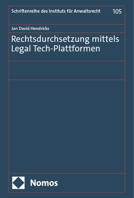 Rechtsdurchsetzung mittels Legal Tech-Plattformen - Jan David Hendricks