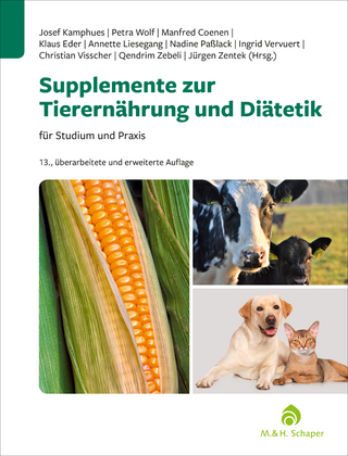 Supplemente zur Tierernährung und Diätetik - Josef Kamphues; Petra Wolf; Manfred Coenen