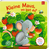 Mein erstes Guckloch-Fühlbuch: Kleine Maus, wo bist du?