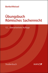 Übungsbuch Römisches Sachenrecht - Benke, Nikolaus; Meissel, Franz-Stefan