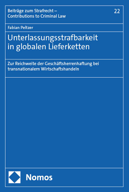 Unterlassungsstrafbarkeit in globalen Lieferketten - Fabian Peltzer