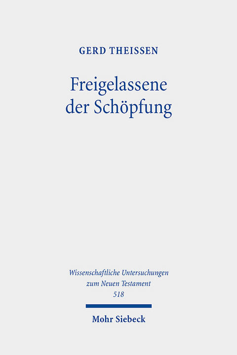 Freigelassene der Schöpfung - Gerd Theißen