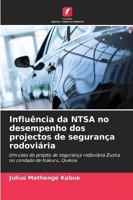 Influência da NTSA no desempenho dos projectos de segurança rodoviária - Julius Mathenge Kabue