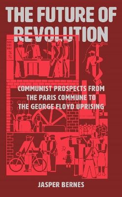 The Future of Revolution - Jasper Bernes