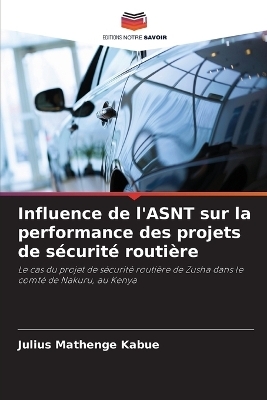 Influence de l'ASNT sur la performance des projets de sécurité routière - Julius Mathenge Kabue