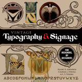 Vintage Typography and Signage -  Frank H. Atkinson,  Charles J. Strong,  L. S. Strong