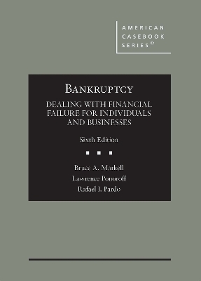 Bankruptcy - Bruce A. Markell, Lawrence Ponoroff, Rafael I. Pardo