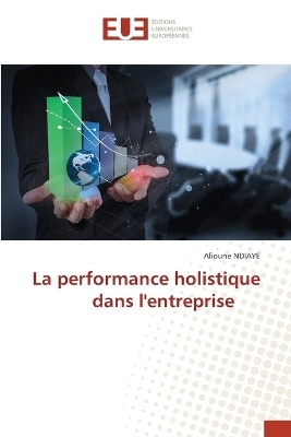 La performance holistique dans l'entreprise - Alioune Ndiaye