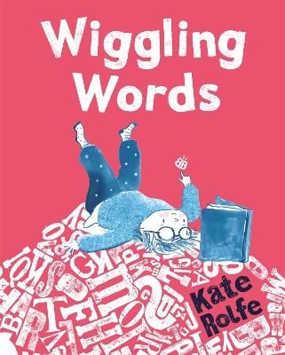 Wiggling Words - Kate Rolfe