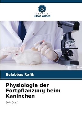 Physiologie der Fortpflanzung beim Kaninchen - Belabbas Rafik