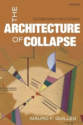 The Architecture of Collapse - Mauro F. Guillén