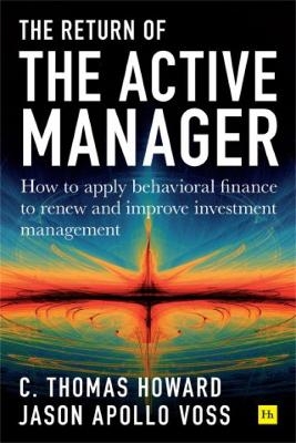 Return of the Active Manager - C. Thomas Howard, Jason Apollo Voss