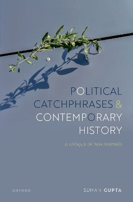 Political Catchphrases and Contemporary History - Suman Gupta