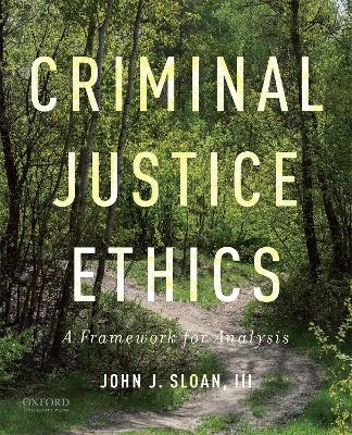 Criminal Justice Ethics - John J Sloan  III